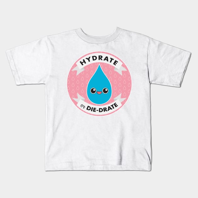 Hydrate or Die-drate Kids T-Shirt by lobstershorts